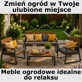 Fantastyczne meble do Twojego ogrodu. Zasługujesz na letnią przestrzeń do relaksu. Zainwestuj teraz.
